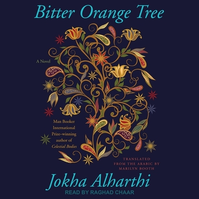 Bitter Orange Tree By Jokha Alharthi, Marilyn Booth (Translator), Marilyn Booth (Contribution by) Cover Image