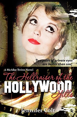 Cover for The Hellraiser of the Hollywood Hills: A McAfee Twins Novel