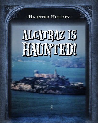 Alcatraz Is Haunted! Cover Image