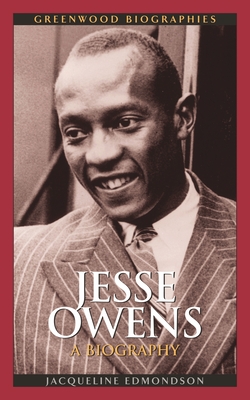 Jesse Owens: A Biography (Greenwood Biographies) Cover Image