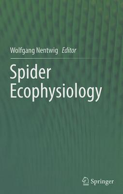 Spider Ecophysiology By Wolfgang Nentwig (Editor) Cover Image