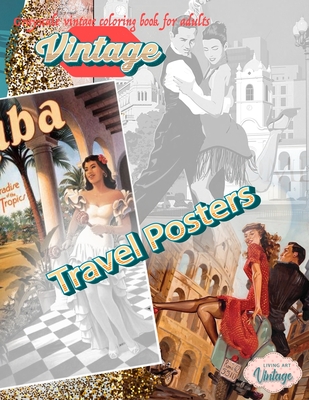 VINTAGE TRAVEL POSTERS - Grayscale vintage coloring book for adults: vintage grayscale coloring books for adults relaxation Cover Image
