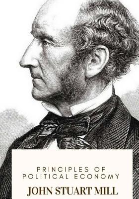Principles of Political Economy By John Stuart Mill Cover Image