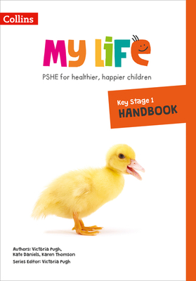 My Life – Key Stage 1 Primary PSHE Handbook By Victoria Pugh, Kate Daniels, Karen Thomson Cover Image