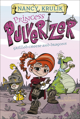 Grilled Cheese and Dragons (Princess Pulverizer #1)