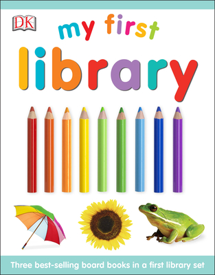 My First Library: Three Best-Selling Board Books in a First Library Set (My First Board Books) By DK Cover Image