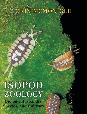 Isopod Zoology: Biology, Husbandry, Species, and Cultivars Cover Image