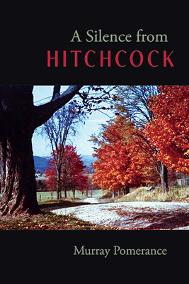 A Silence from Hitchcock By Murray Pomerance Cover Image