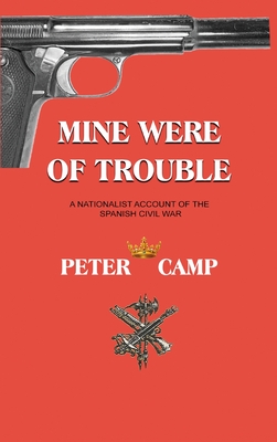 Mine Were of Trouble: A Nationalist Account of the Spanish Civil War By Peter Kemp Cover Image