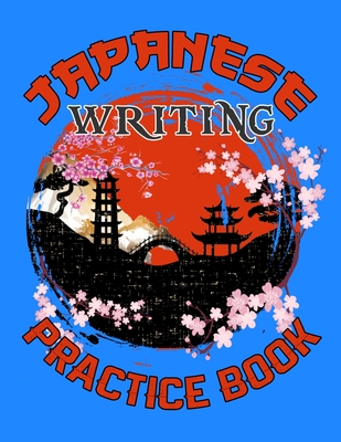 Japanese Writing Practice Book: Large Genkouyoushi Paper for Beginning,  Intermediate and Advanced Japanese Language Learners - Ideal for Practicing  Yo (Paperback)