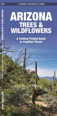 Arizona Trees & Wildflowers: A Folding Pocket Guide to Familiar Plants Cover Image