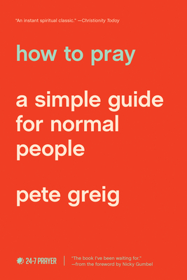 How to Pray: A Simple Guide for Normal People Cover Image