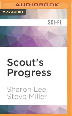Scout's Progress (Liaden Universe Space Regencies #2) By Sharon Lee, Steve Miller, Bernadette Dunne (Read by) Cover Image