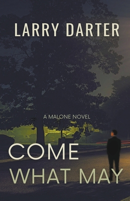 Cover for Come What May (Malone Mystery Novels #1)