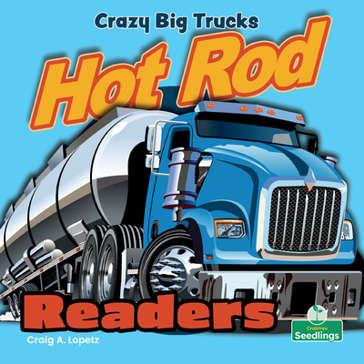 Crazy Big Trucks By Craig A. Lopetz Cover Image