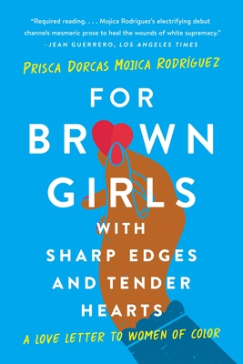 For Brown Girls with Sharp Edges and Tender Hearts: A Love Letter to Women of Color cover