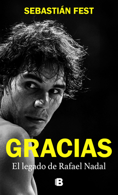 Gracias: El legado de Rafael Nadal / Thank You: Rafa's Legacy