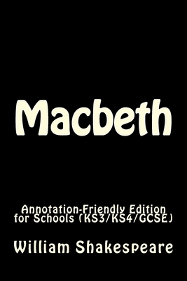 Macbeth: Annotation-Friendly Edition for Schools (KS3/KS4/GCSE)