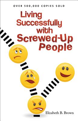 Living Successfully with Screwed-Up People Living Successfully with Screwed-Up People cover