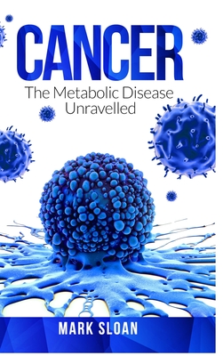 Cancer: The Metabolic Disease Unravelled Cover Image