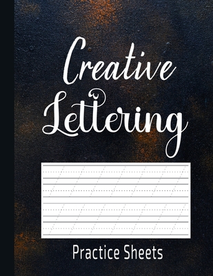 Creative Lettering Practice Sheets: Practice Sheets for Creative Calligraphy Writing, A to Z Hand Lettering Tracing Pages for Kids & Starter By Sidra Press Cover Image