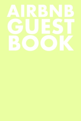 Airbnb Guest Book: Guest Reviews for Airbnb, Homeaway, Bookings, Hotels, Cafe, B&b, Motel - Feedback & Reviews from Guests, 100 Page. Gre Cover Image