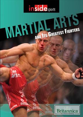 Martial Arts and Their Greatest Fighters (Inside Sports) By Marty Gitlin (Editor) Cover Image