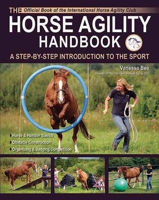 The Horse Agility Handbook-Ned Edition: A Step-By-Step Introduction to the Sport