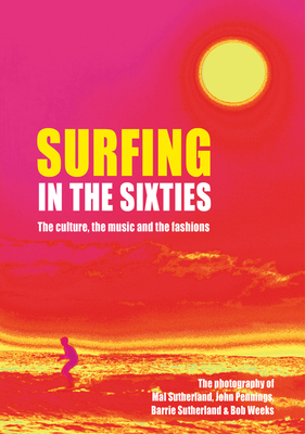 Surfing in the Sixties : The culture, the music and the fashions (Compact Edition) Cover Image
