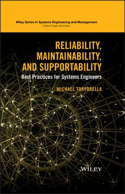 Reliability, Maintainability, and Supportability: Best Practices for Systems Engineers Cover Image