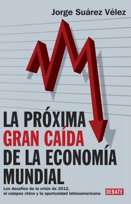 La Proxima Gran Caida de La Economia Mundial Cover