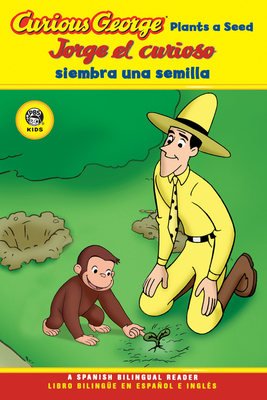 Curious George Plants a Seed/Jorge el curioso siembra una semilla: Bilingual English-Spanish (Curious George TV) Cover Image