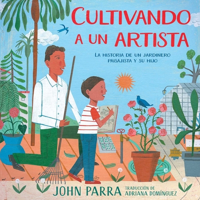 Cultivando a un artista (Growing an Artist): La historia de un jardinero paisajista y su hijo Cover Image