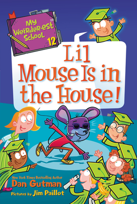 My Weirder-est School #12: Lil Mouse Is in the House! Cover Image