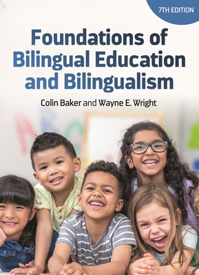 Foundations of Bilingual Education and Bilingualism (Bilingual Education & Bilingualism #127) By Colin Baker, Wayne E. Wright Cover Image