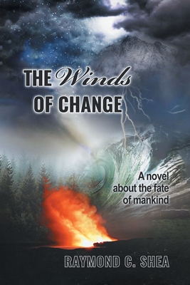 The Winds of Change: The novel about the fate of mankind Cover Image