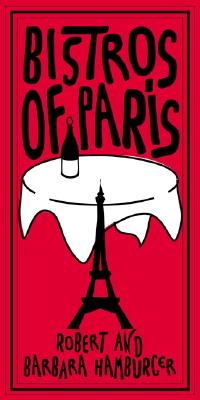 Bistros of Paris By Robert Hamburger, Barbara Hamburger Cover Image