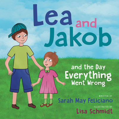 Lea and Jakob: And the Day Everything Went Wrong Cover Image