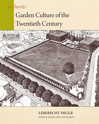 Garden Culture of the Twentieth Century (Ex Horto: Dumbarton Oaks Texts in Garden and Landscape Studi #1)