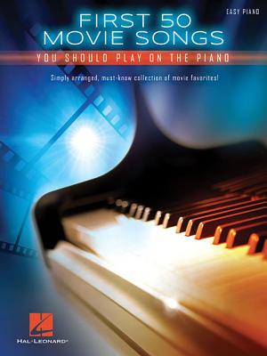 First 50 Movie Songs You Should Play on the Piano By Hal Leonard Corp (Other) Cover Image