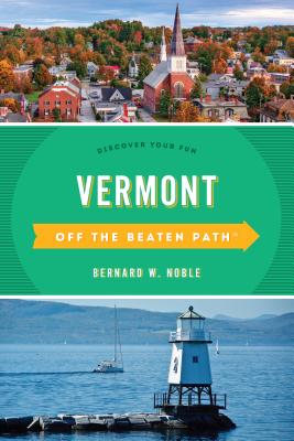 Vermont Off the Beaten Path(R): Discover Your Fun, Tenth Edition