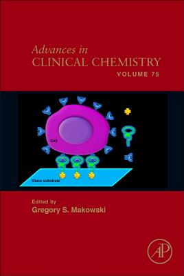 Advances in Clinical Chemistry: Volume 75 By Gregory S. Makowski (Volume Editor) Cover Image