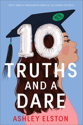 10 Truths and a Dare: CANCELED By Ashley Elston Cover Image