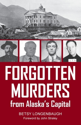 Forgotten Murders from Alaska's Capital Cover Image