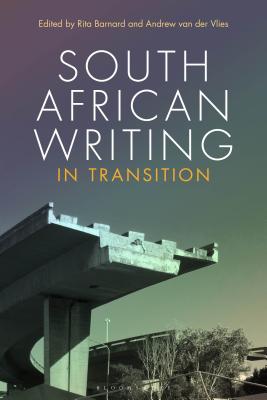 South African Writing in Transition By Rita Barnard (Editor), Andrew Van Der Vlies (Editor) Cover Image
