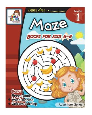 Maze Books for Kid 6-8: Maze Book for Kids Age 6-8, 8-10 Amazing Activity Book for Children, Games, Puzzles, Problem-Solving (Adventure #1) By The Activity Kids Land Cover Image