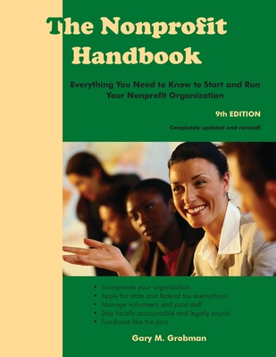 The Nonprofit Handbook: Everything You Need To Know To Start and Run Your Nonprofit Organization By Gary M. Grobman Cover Image