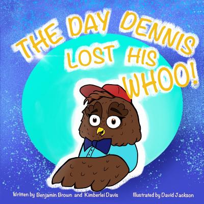 The Day Dennis Lost His Whoo! Cover Image
