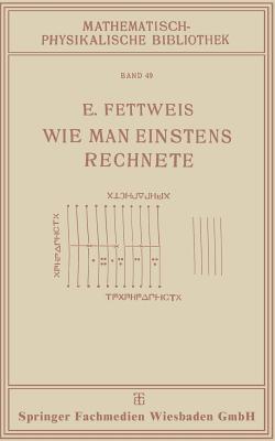 Wie Man Einstens Rechnete (Mathematisch-Physikalische Bibliothek) Cover Image
