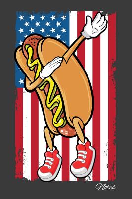 Notes: A Cute Dabbing USA American Flag Patriotic Hot Dog Notebook
